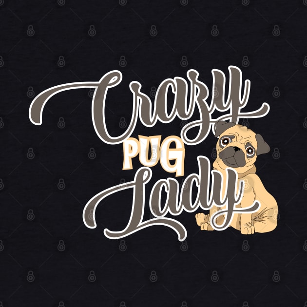 Pug - Crazy pug lady by KC Happy Shop